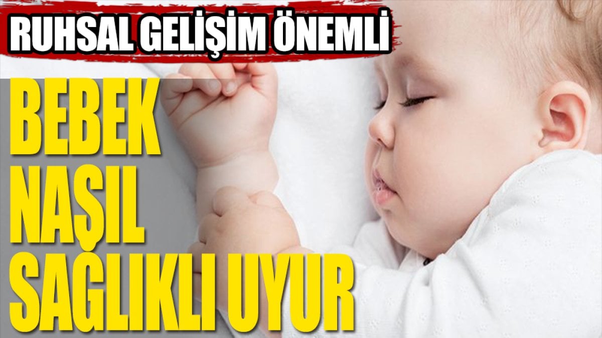 Bebekler en nasıl sağlıklı uyutulur