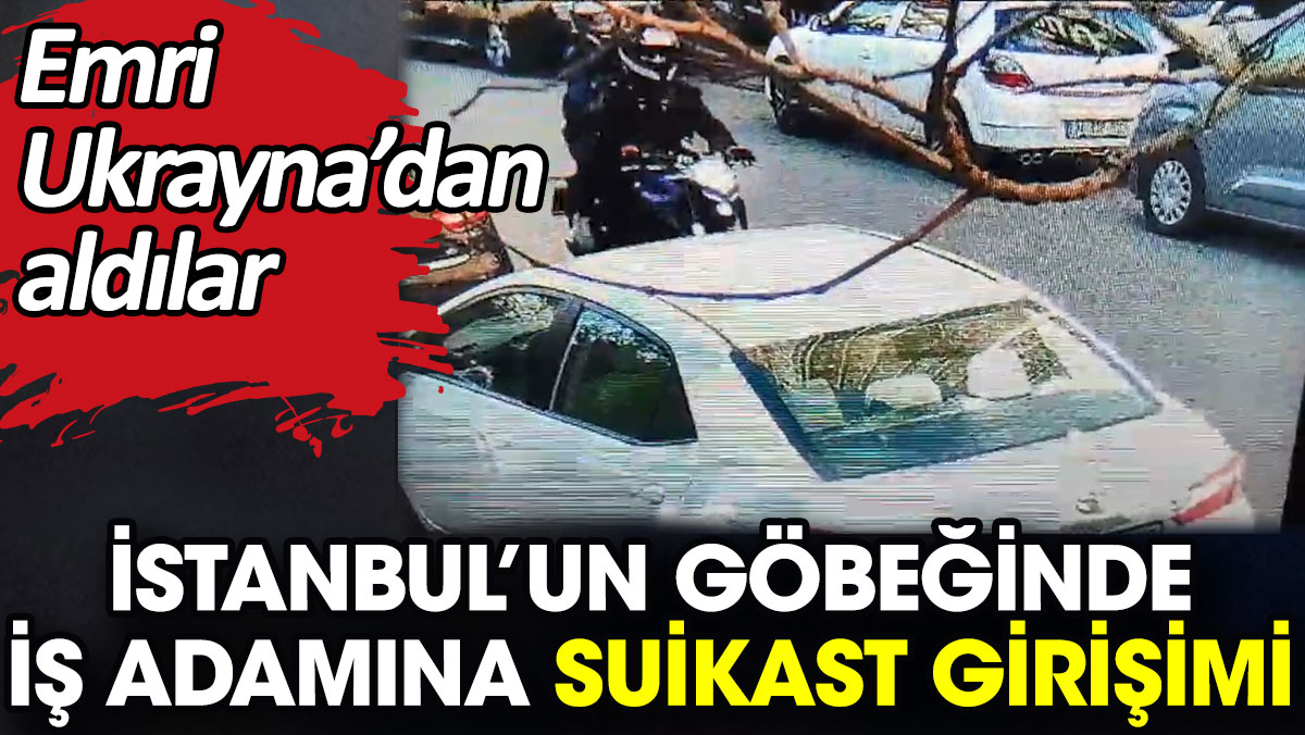 İstanbul’un göbeğinde iş adamına suikast girişimi. Emri Ukrayna’dan aldılar