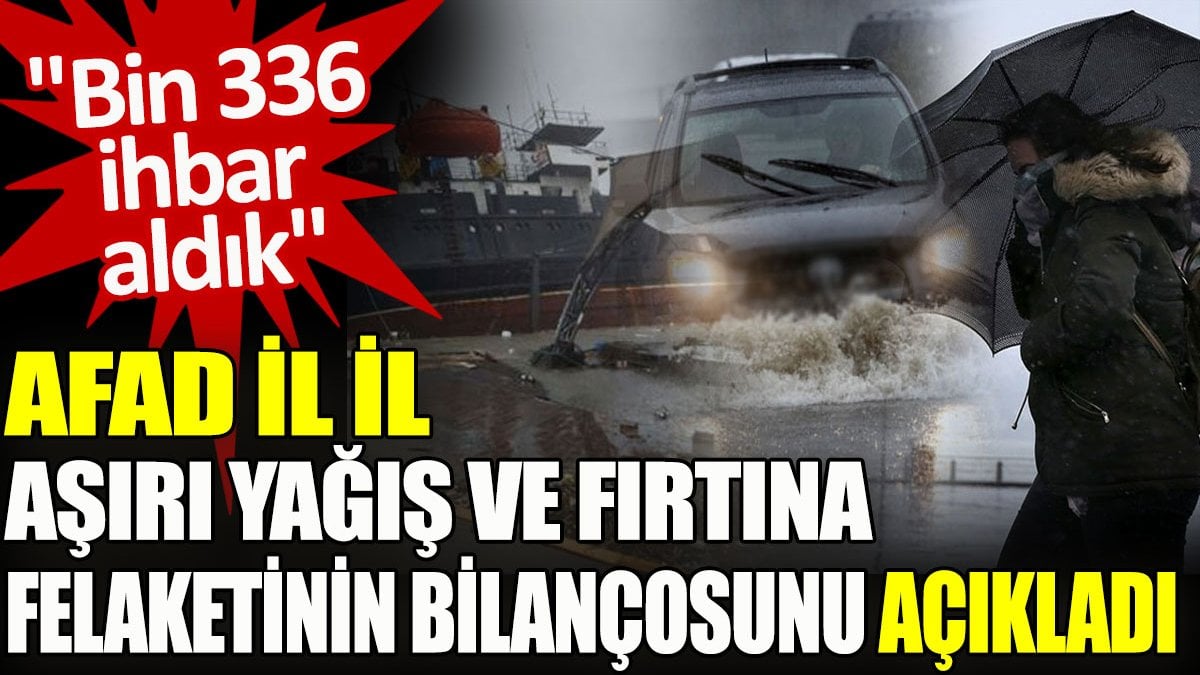 AFAD il il aşırı yağı ve fırtına felaketinin bilançosunu açıkladı