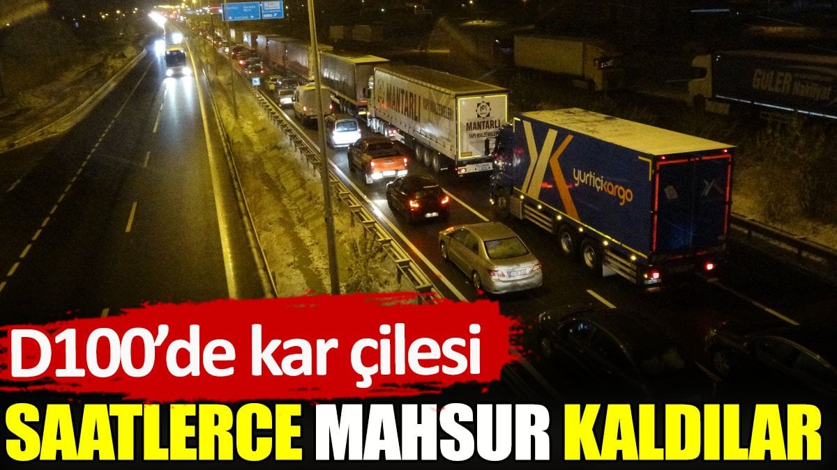 D100’de kar çilesi. Saatlerce mahsur kaldılar