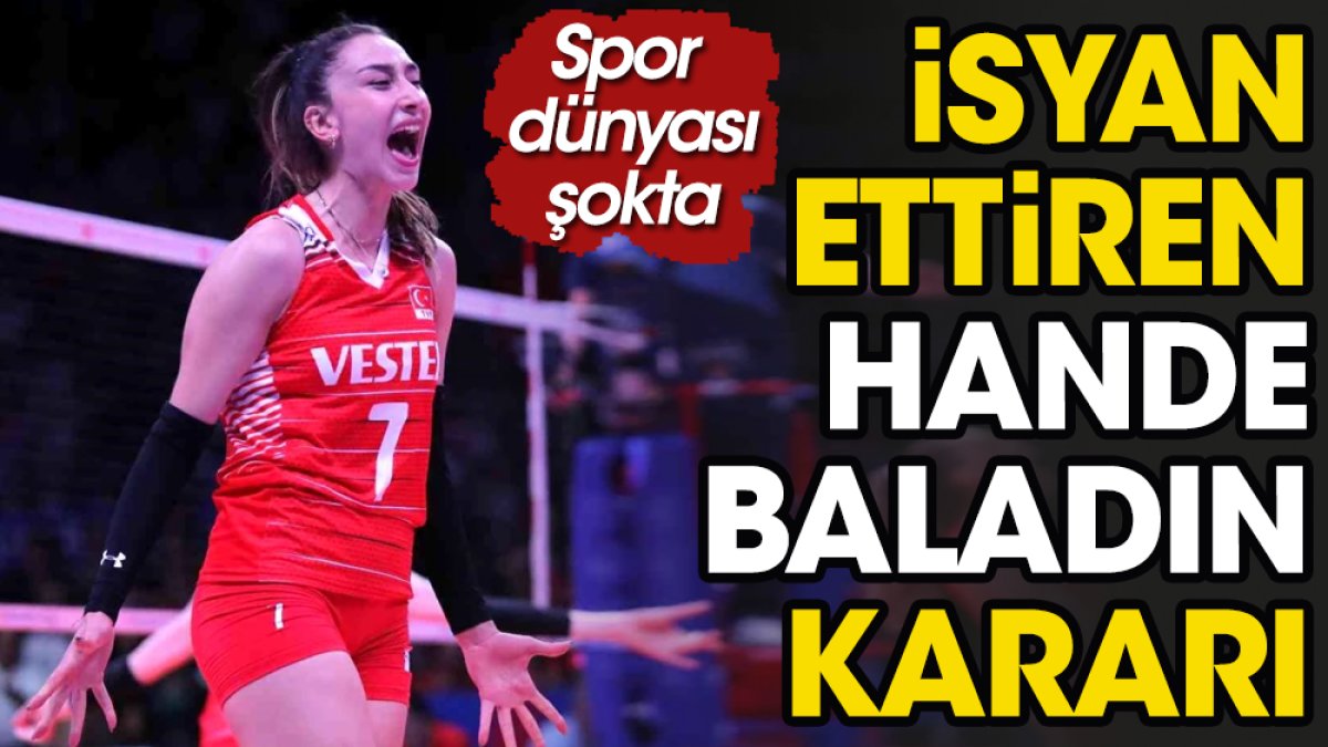 Skandal Hande Baladın kararı. Spor dünyası şokta
