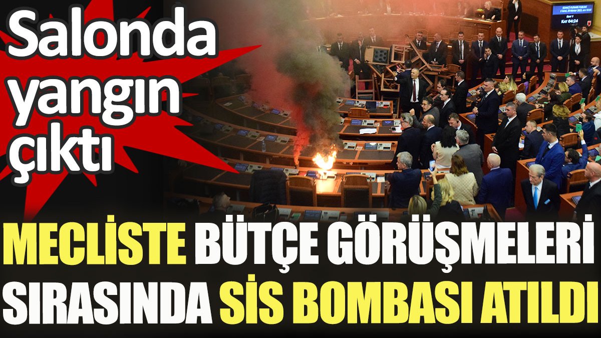 Mecliste bütçe görüşmeleri sırasında sis bombası atıldı. Salonda yangın çıktı