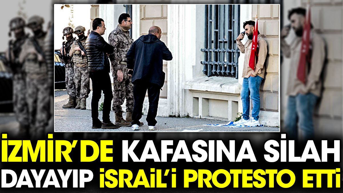 İzmir'de kafasına silah dayayıp İsrail'i protesto etti