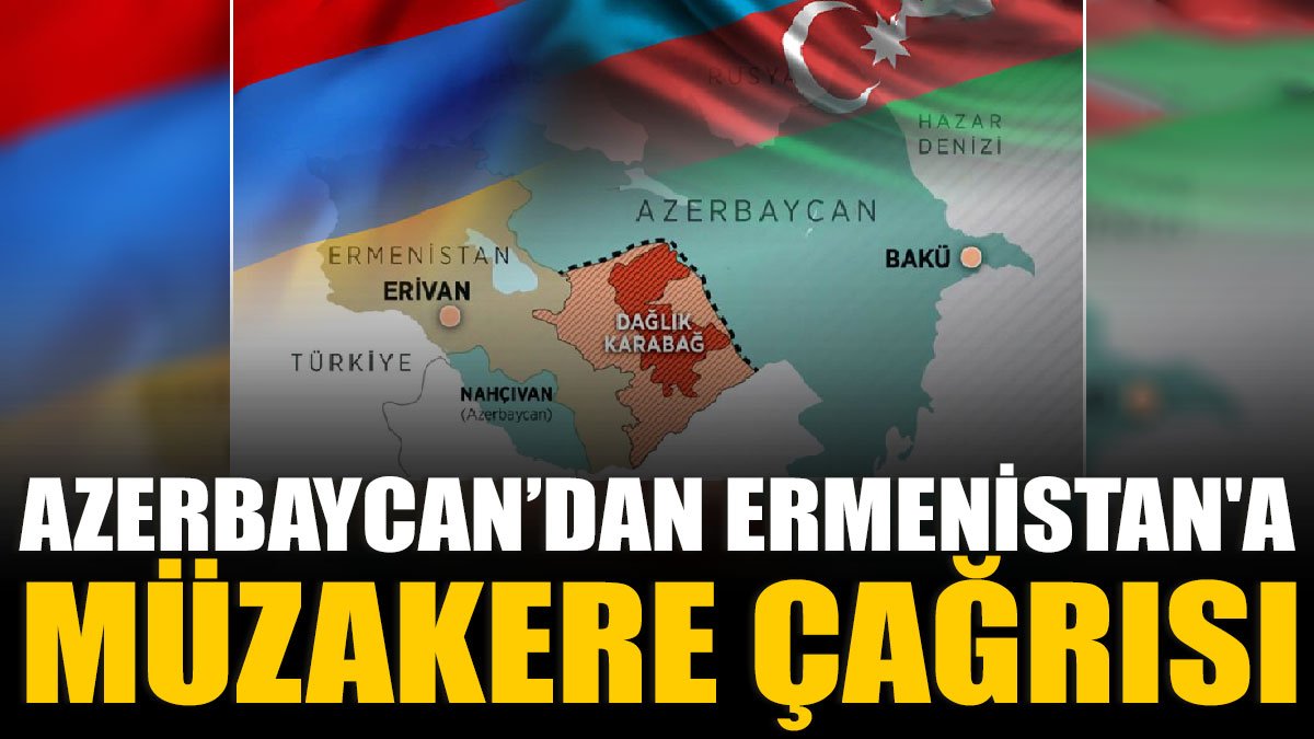 Azerbaycan’dan Ermenistan'a müzakere çağrısı