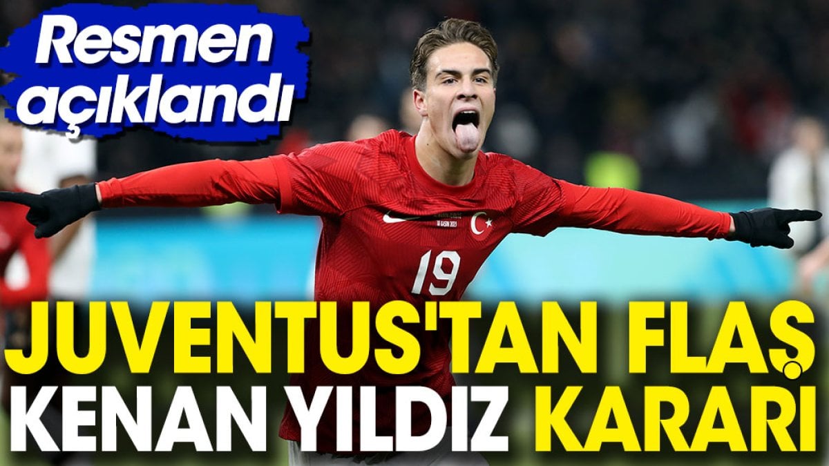 Juventus'tan flaş Kenan Yıldız kararı. Resmen açıklandı