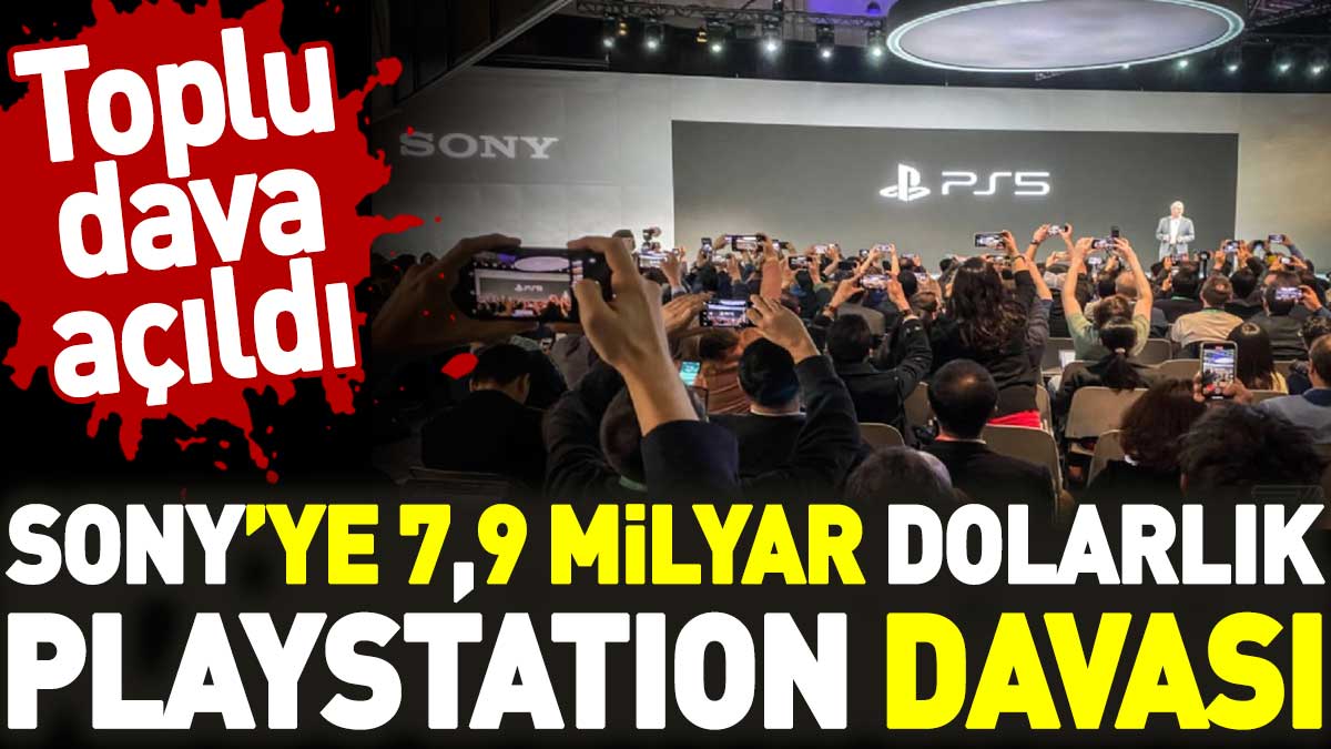 Sony’ye 7,9 milyar dolarlık Playstation davası. Toplu dava açıldı
