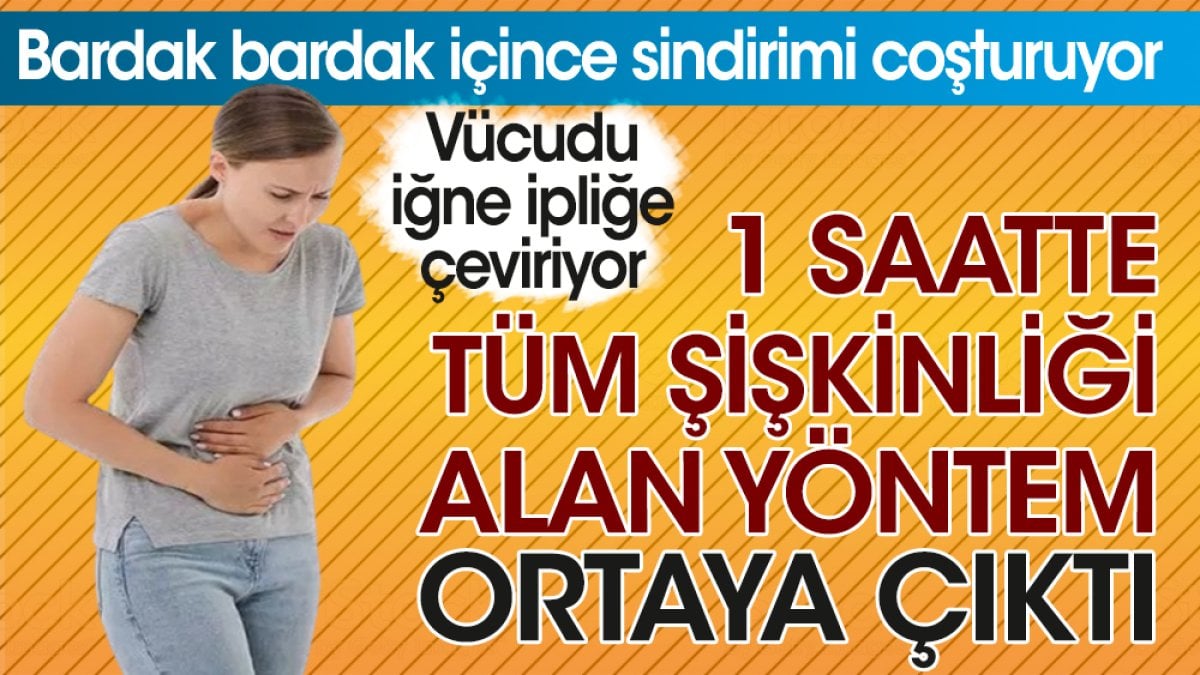 1 saatte tüm şişkinliği alan yöntem ortaya çıktı. Bardak bardak içince sindirimi coşturuyor. Vücudu iğne ipliğe çeviriyor