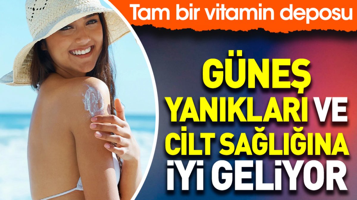 Tam bir vitamin deposu. Güneş yanıkları ve cilt sağlığına iyi geliyor