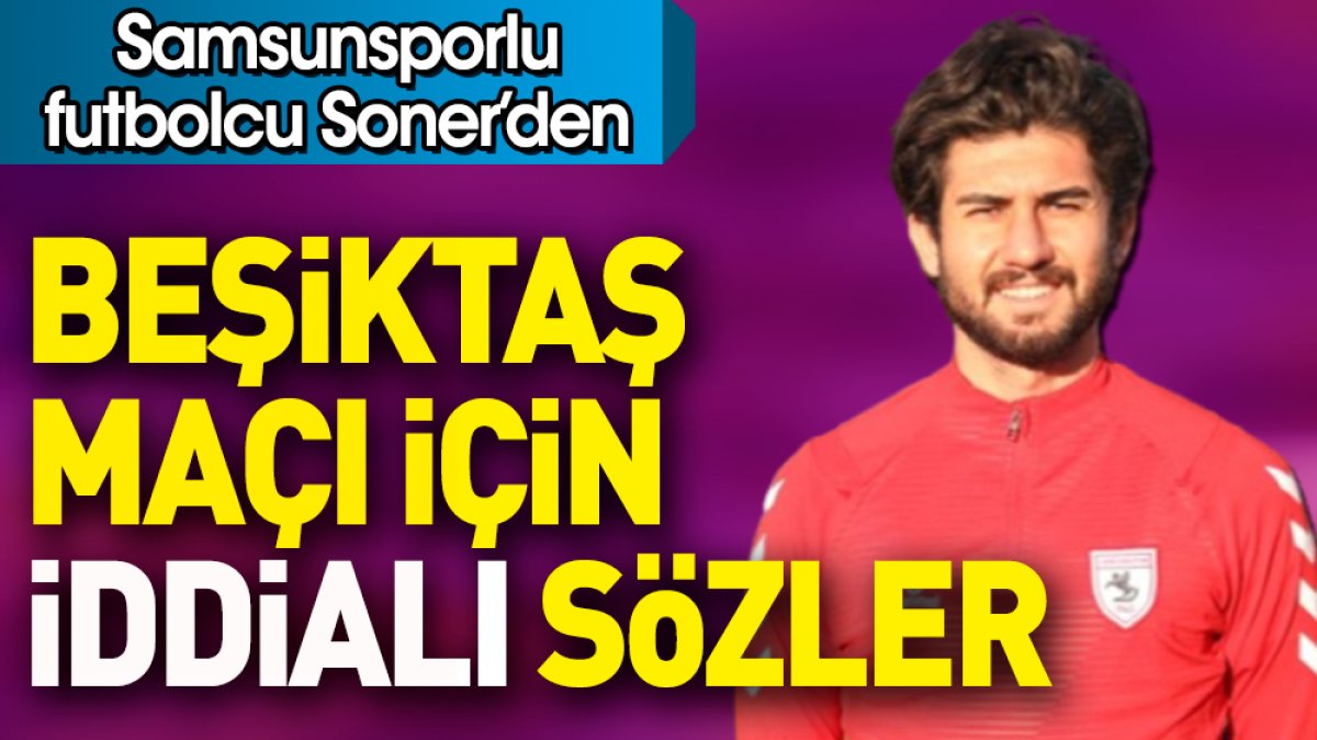 Soner Aydoğdu'dan iddialı açıklama: Beşiktaş’ı yenecek güçteyiz, kimse yenilmez değil