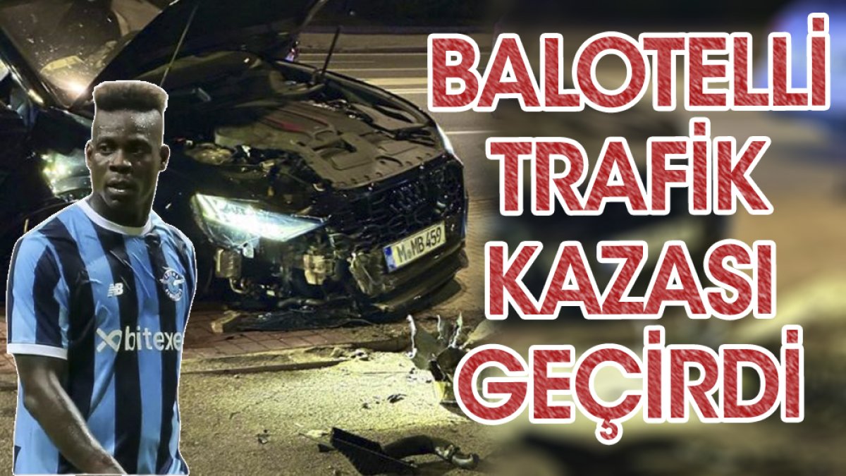Mario Balotelli trafik kazası geçirdi