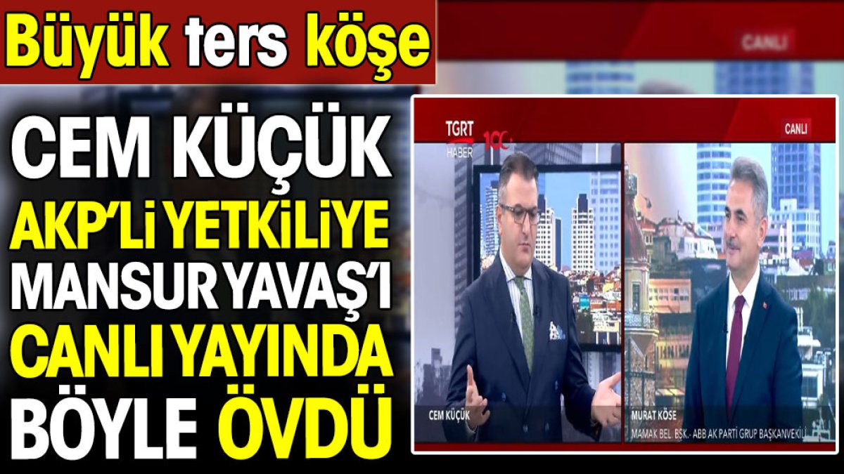 Cem Küçük, AKP'li yetkiliye Mansur Yavaş'ı canlı yayında böyle övdü
