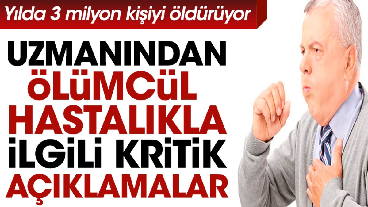 Yılda 3 milyon kişiyi öldürüyor. Uzmanından ölümcül hastalıkla ilgili kritik açıklamalar