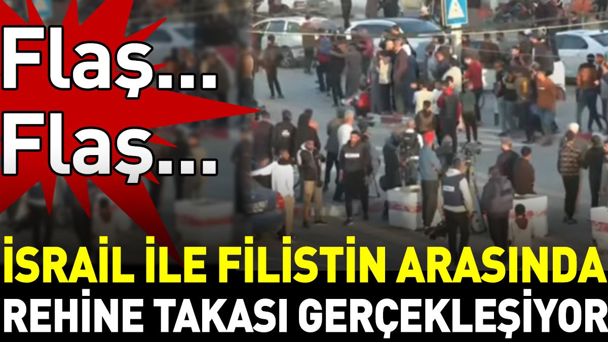 Son dakika... İsrail ile Filistin arasında rehine takası gerçekleşiyor