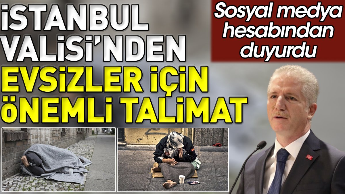 İstanbul Valisi'nden evsizler için önemli talimat