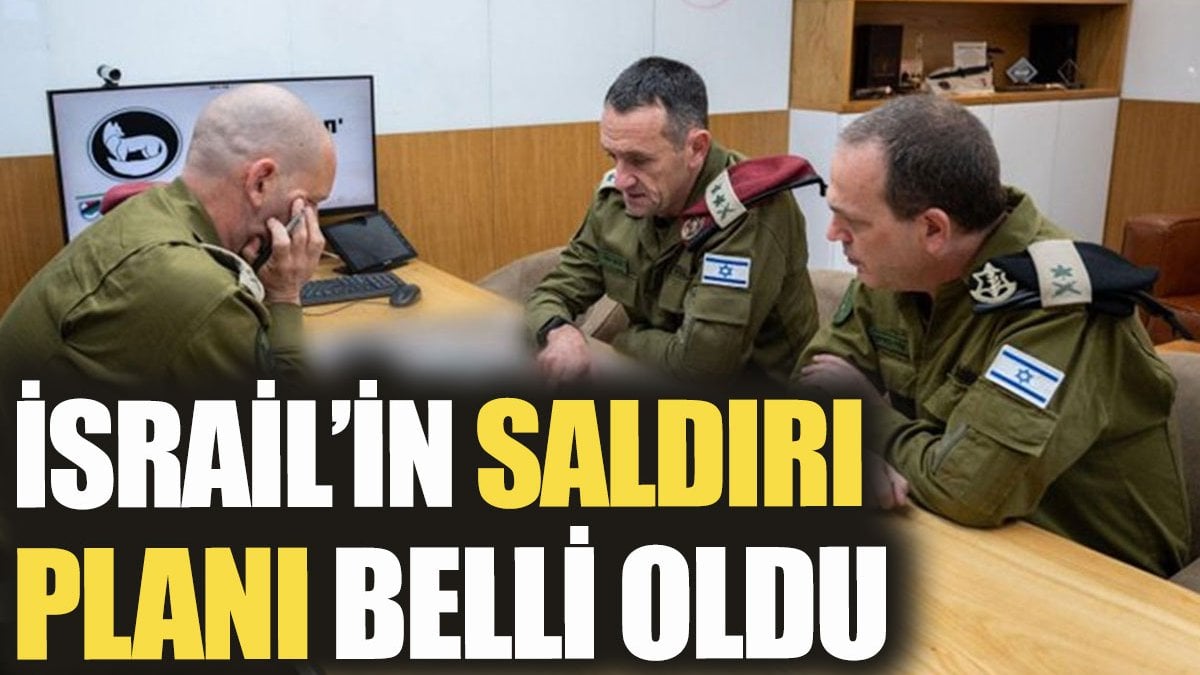 İsrail'in saldırı planı belli oldu