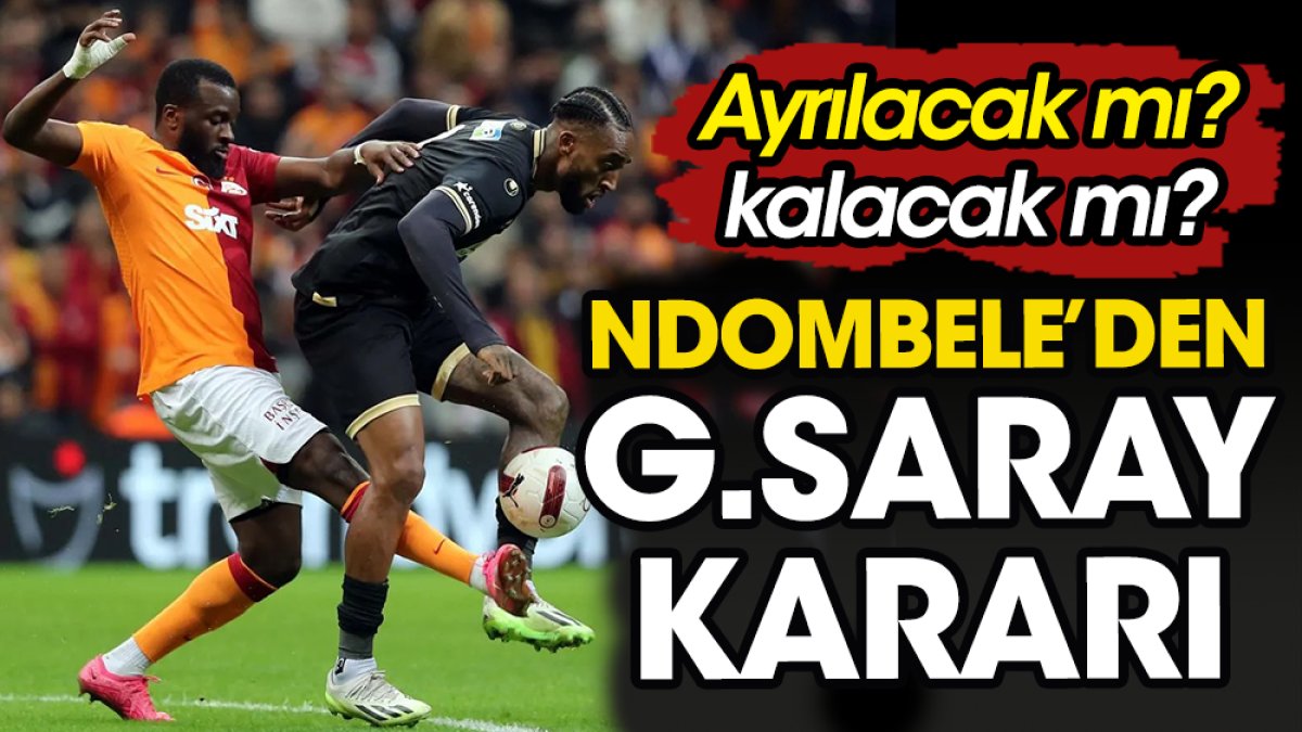 Ndombele'nin Galatasaray kararı belli oldu