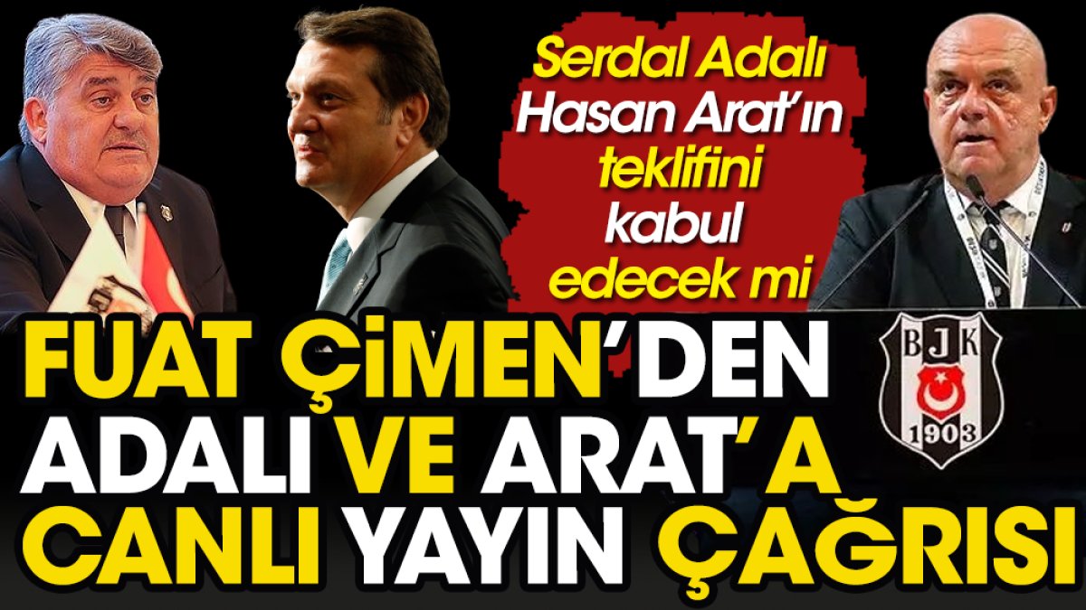 Hasan Arat'ın Serdal Adalı'ya canlı yayın teklifine Fuat Çimen'den flaş paylaşım