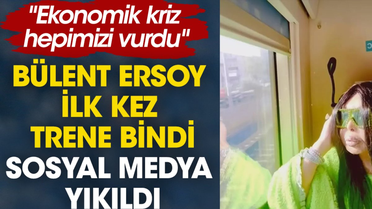 Bülent Ersoy ilk kez trene bindi, sosyal medya yıkıldı. "Ekonomik kriz hepimizi vurdu"