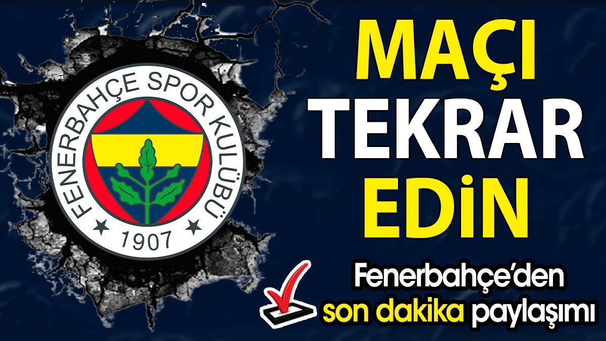Fenerbahçe hodri meydan dedi: Kazandığımız Karagümrük maçı tekrar edilsin