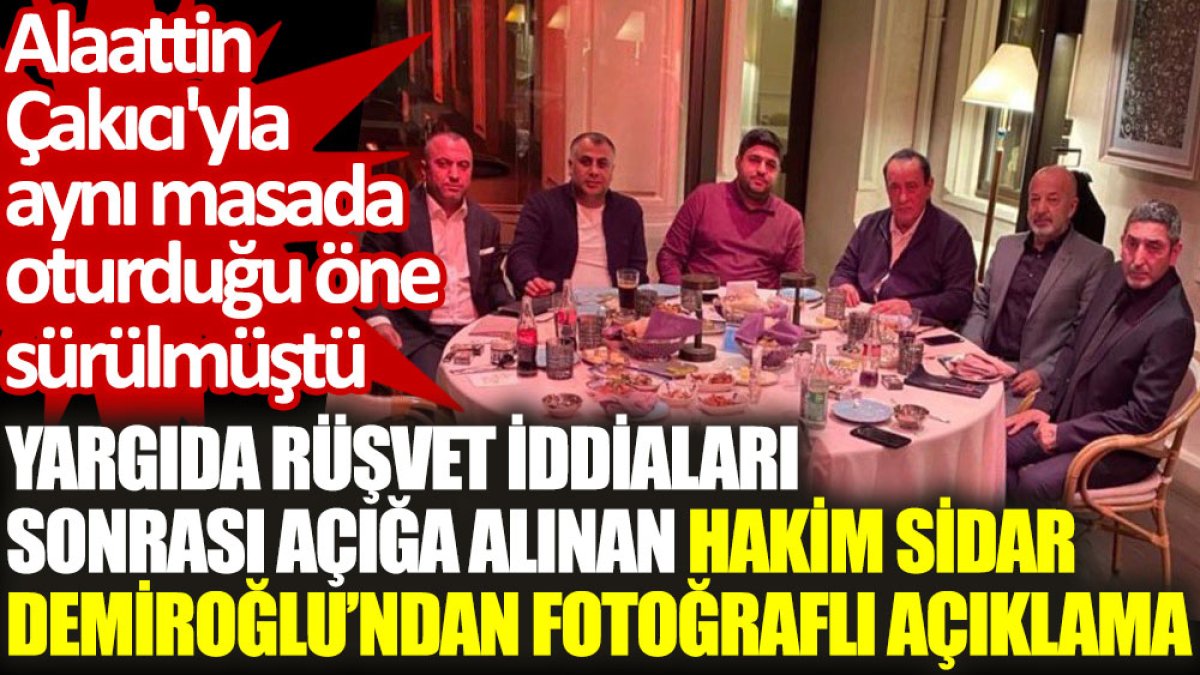 Açığa alınan hakim Sidar Demiroğlu’ndan Alaattin Çakıcı iddiasına fotoğraflı yanıt