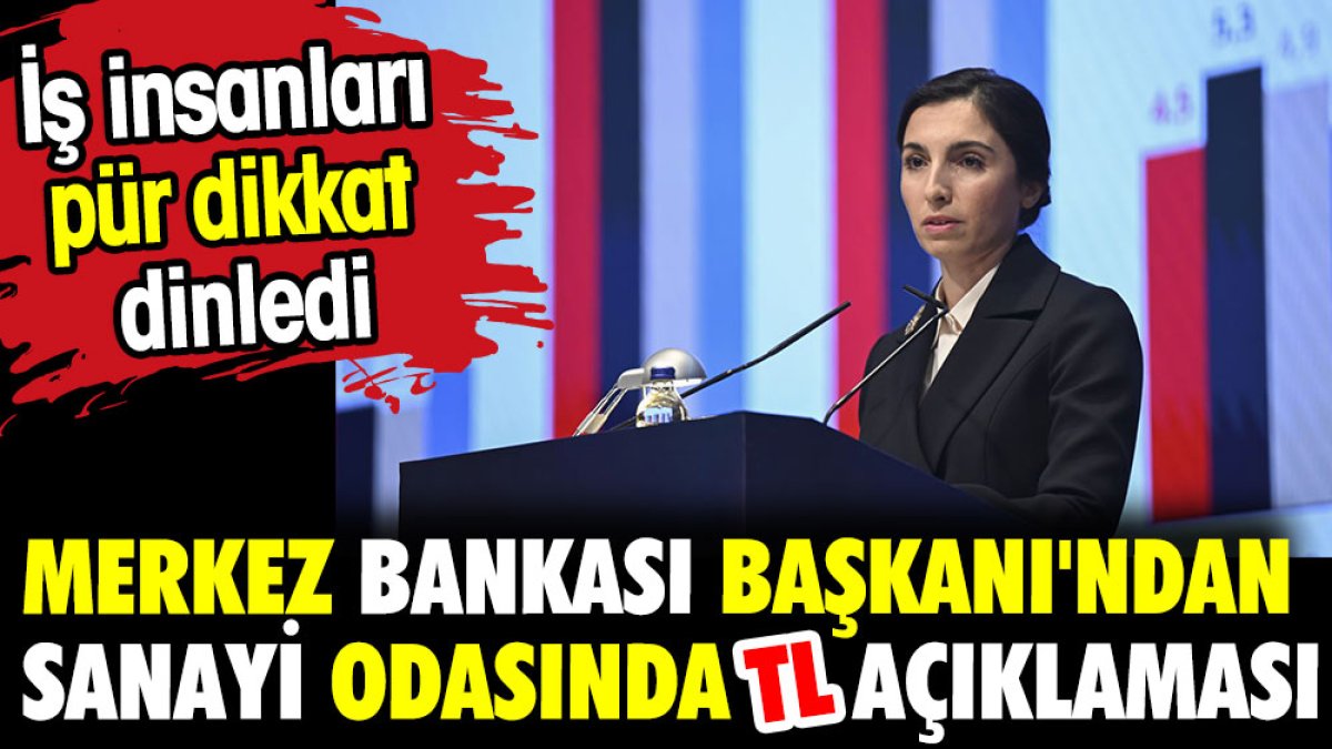 Merkez Bankası Başkanı'ndan İstanbul Sanayi Odasında TL açıklaması. İş insanları pür dikkat dinledi