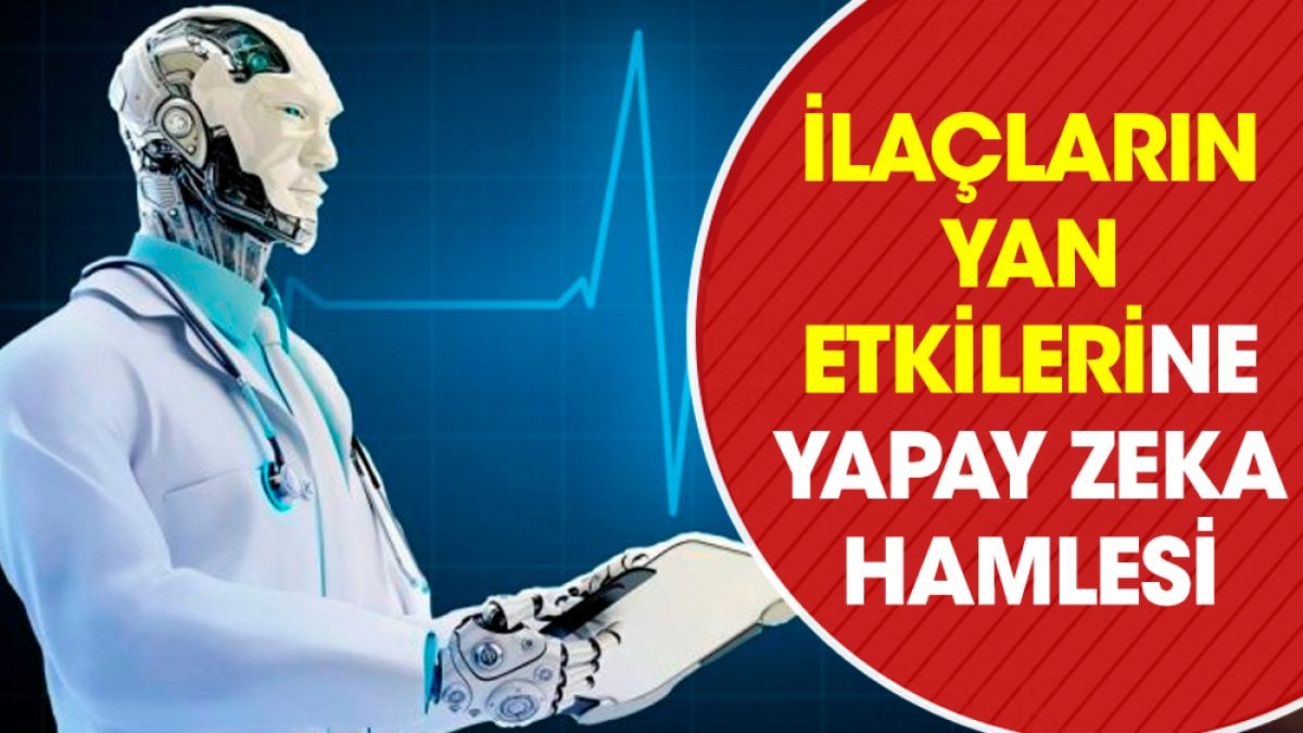 İlaçların yan etkilerine yapay zeka hamlesi