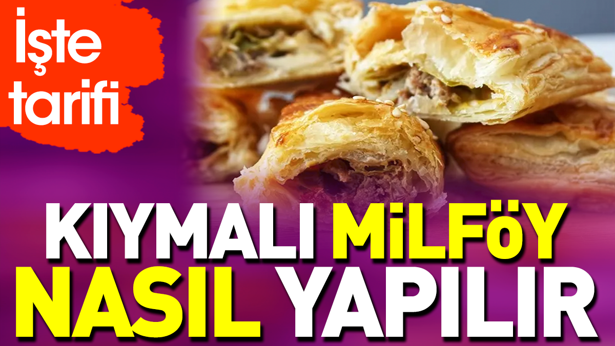 Kıymalı milföy nasıl yapılır?