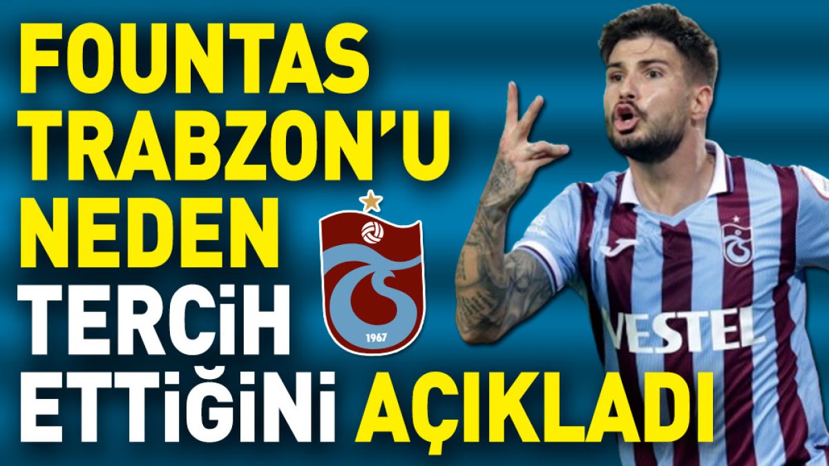 Trabzonsporlu Fountas transfer sürecini anlattı: Burada 5-10 yıl kalabilirim
