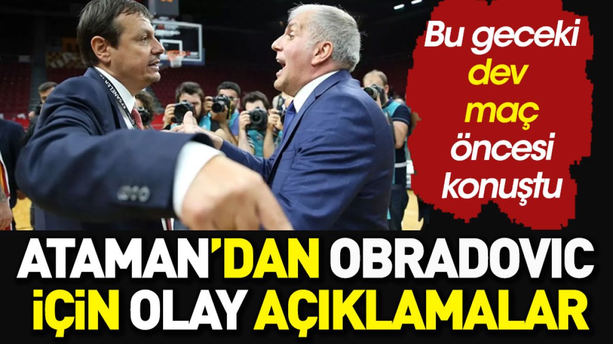 Dev maç öncesi Ergin Ataman'dan Obradovic için olay sözler