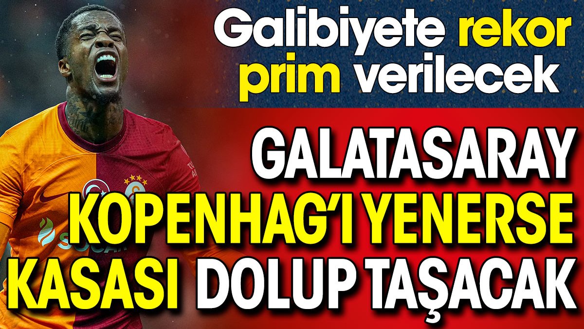 Galatasaray Kopenhag'ı yenerse kasası dolup taşacak! Galibiyete rekor prim verilecek