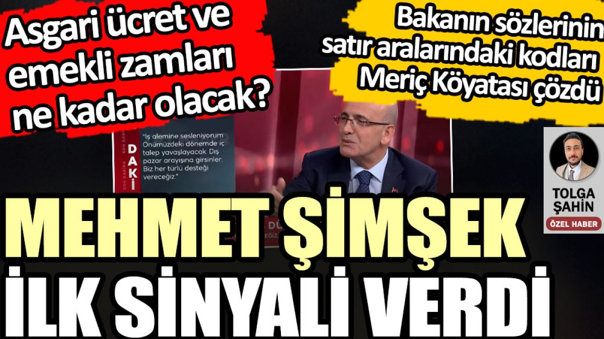 Asgari ücret ve emekli maaş zamlarıyla ilgili Mehmet Şimşek ilk sinyali verdi
