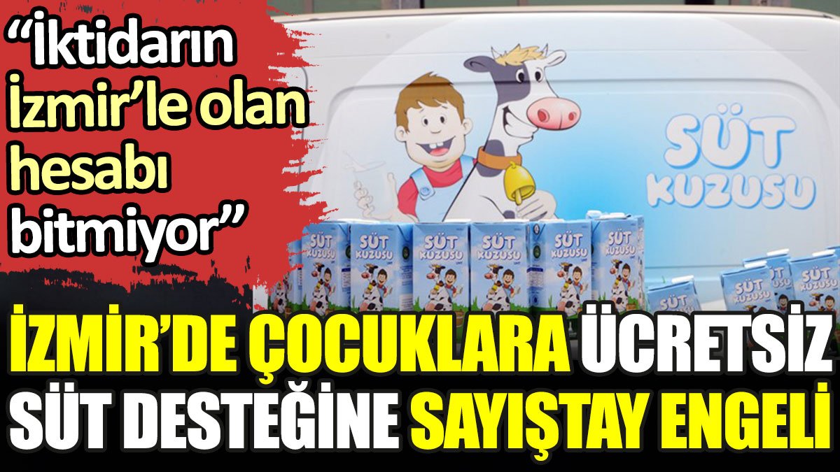 İzmir’de çocuklara ücretsiz süt desteğine Sayıştay engeli