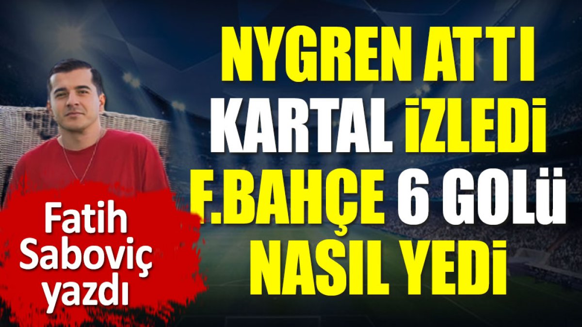 Fenerbahçe'ye altılı şok! Nygren attı Kartal izledi