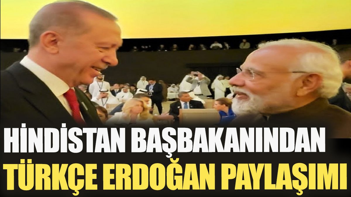 Hindistan başbakanından Türkçe Erdoğan paylaşımı