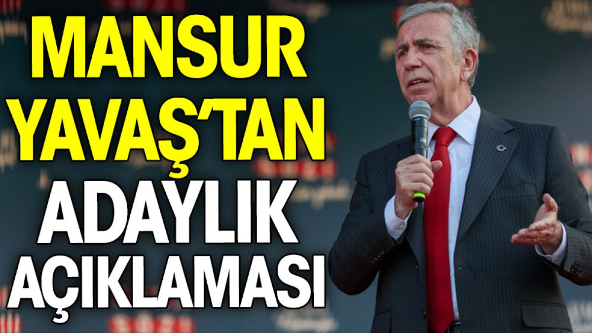 Mansur Yavaş'tan adaylık açıklaması