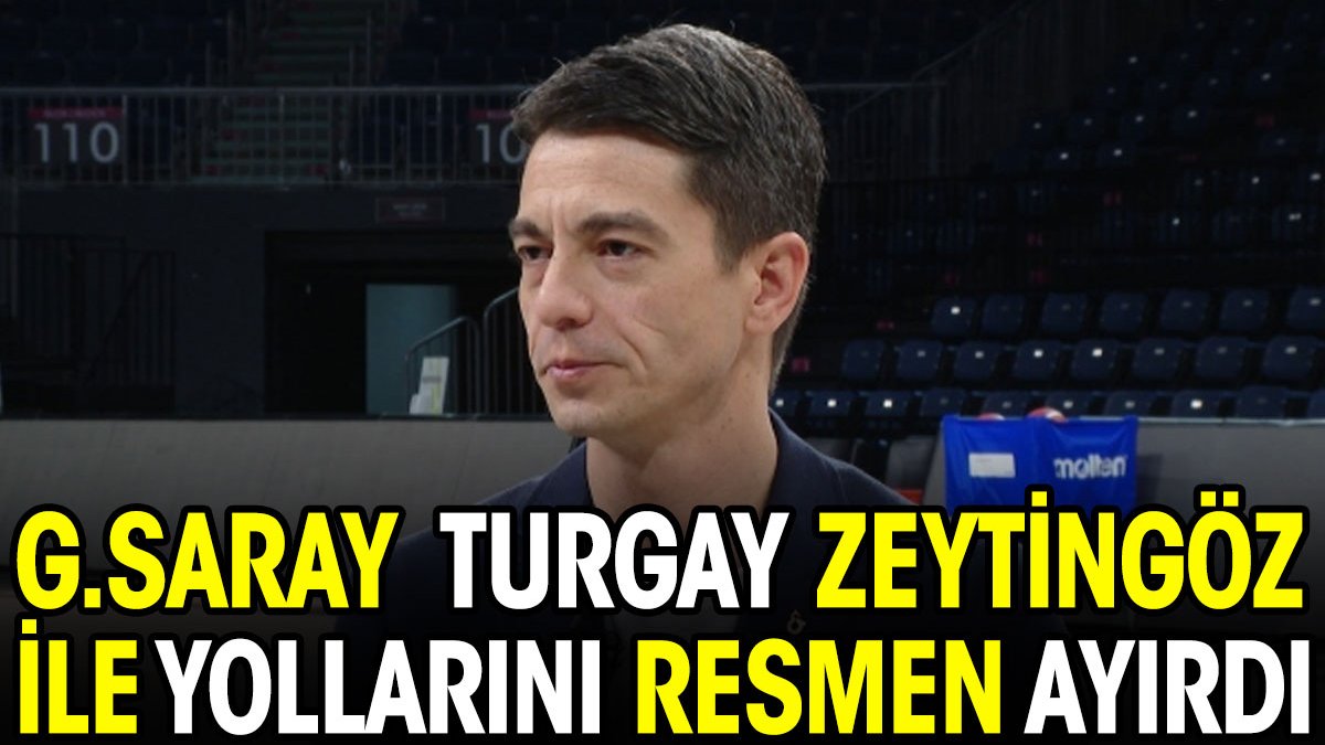 Galatasaray Turgay Zeytingöz ile yollarını ayırdı