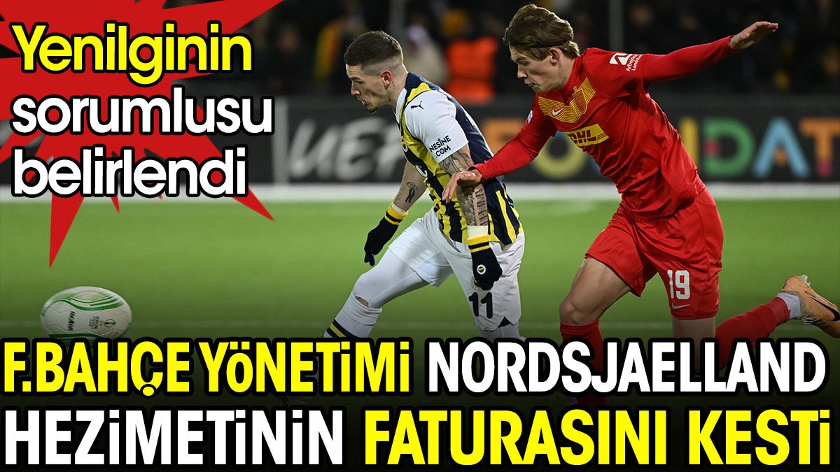 Fenerbahçe yönetimi Nordsjaelland hezimetinin faturasını kesti
