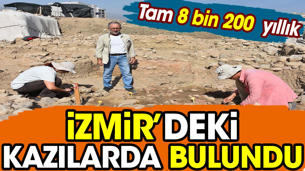 İzmir’deki kazılarda bulundu: Tam 8 bin 200 yıllık