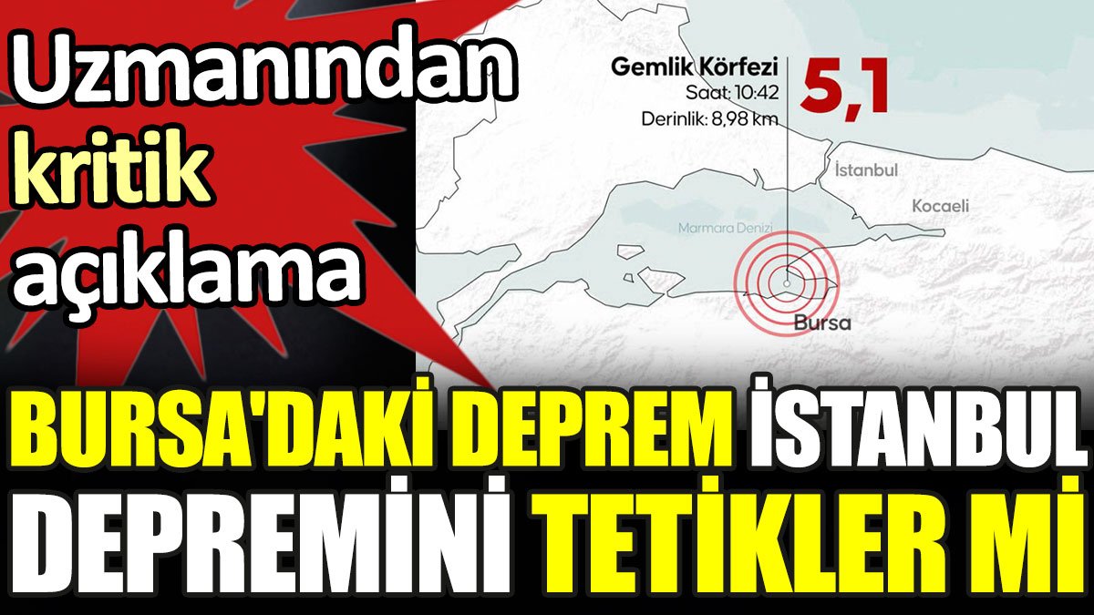 Bursa'daki deprem İstanbul depremini tetikler mi. Uzmanından kritik açıklama