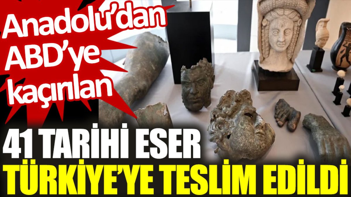 Anadolu'dan ABD’ye kaçırılan 41 tarihi eser Türkiye’ye teslim edildi