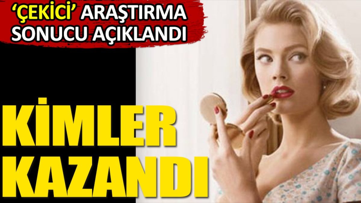 Çekicilik araştırmasında kimler kazandı