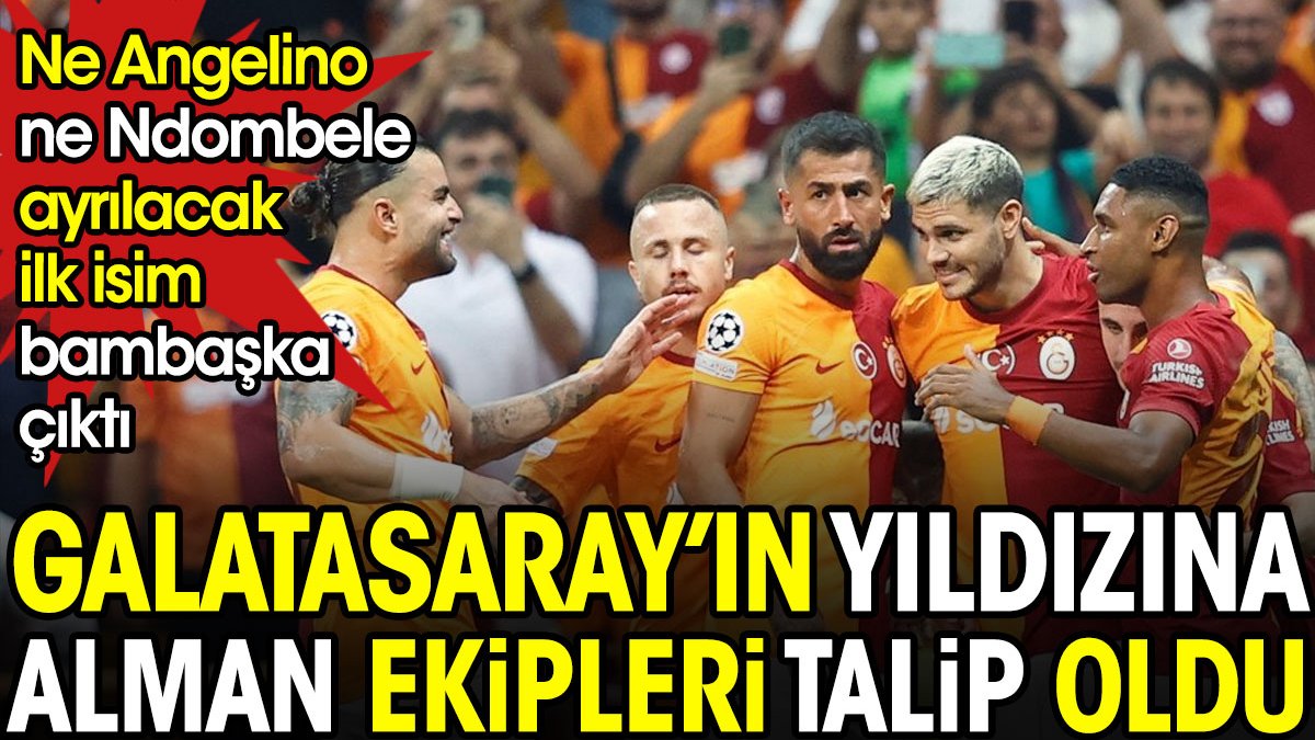 Ne Angelino ne Ndomble Galatasaray'da ayrılacak ilk isim bambaşka çıktı