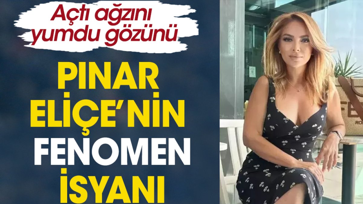 Pınar Eliçe'nin 'fenomen' isyanı. Açtı ağzını yumdu gözünü