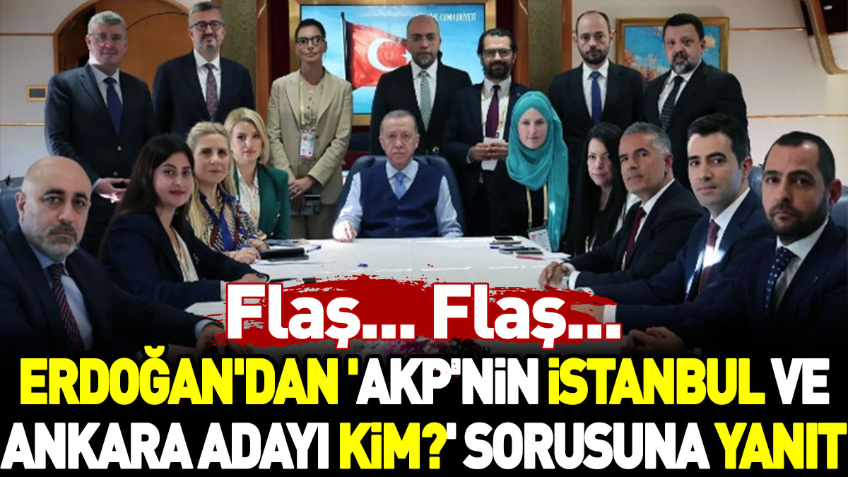 Erdoğan'dan 'AKP'nin İstanbul ve Ankara adayı kim?' sorusuna yanıt