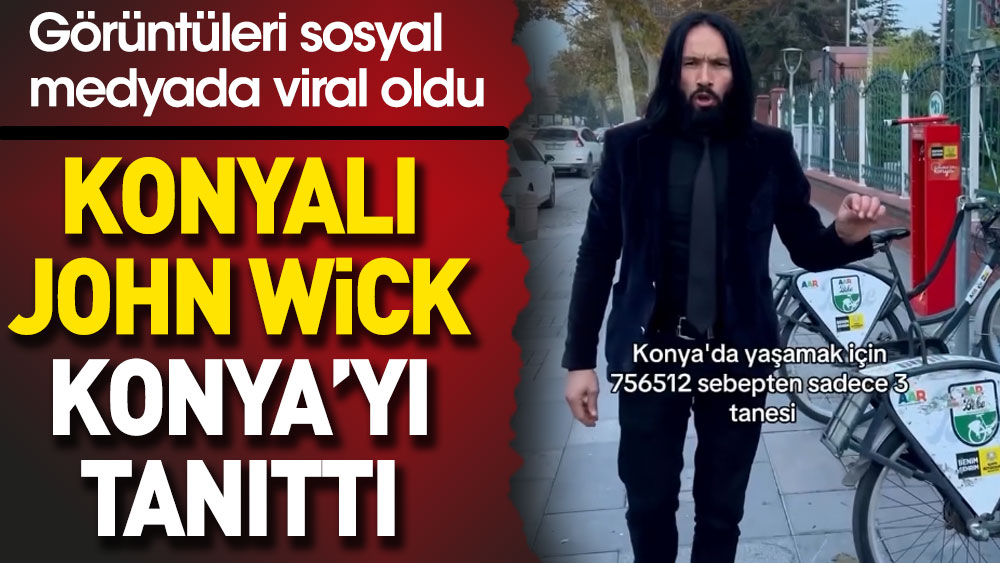 Konyalı John Wick Konya'yı tanıttı. Görüntüleri sosyal medyada viral oldu