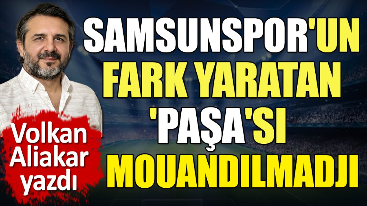 Samsunspor Kasımpaşa maçında gol yağmuru. Mouandilmadji fark yarattı. Volkan Aliakar yazdı