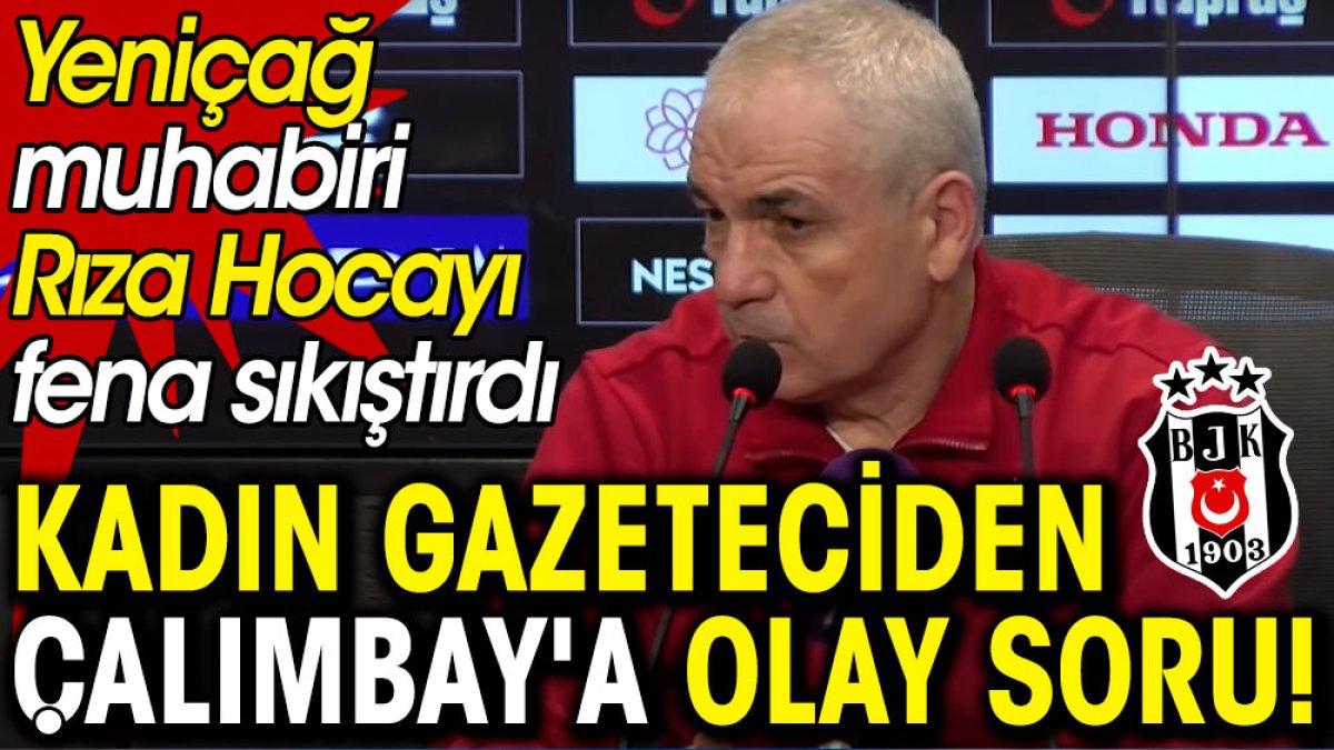 Kadın gazeteciden Rıza Çalımbay'a olay soru! 'Fenerbahçe'ye 1 şut bile atamadınız'