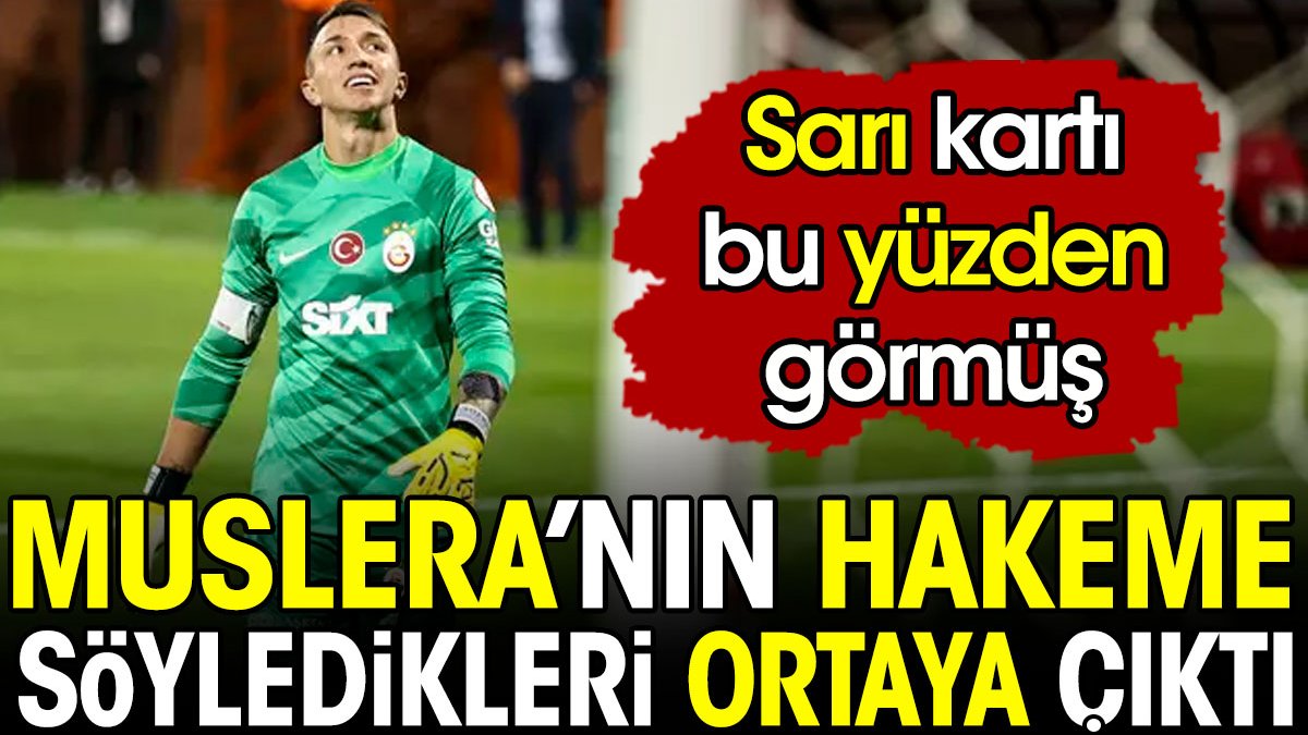 Muslera'nın Adana Demirspor maçında sarı kart almasına sebep olan sözleri ortaya çıktı