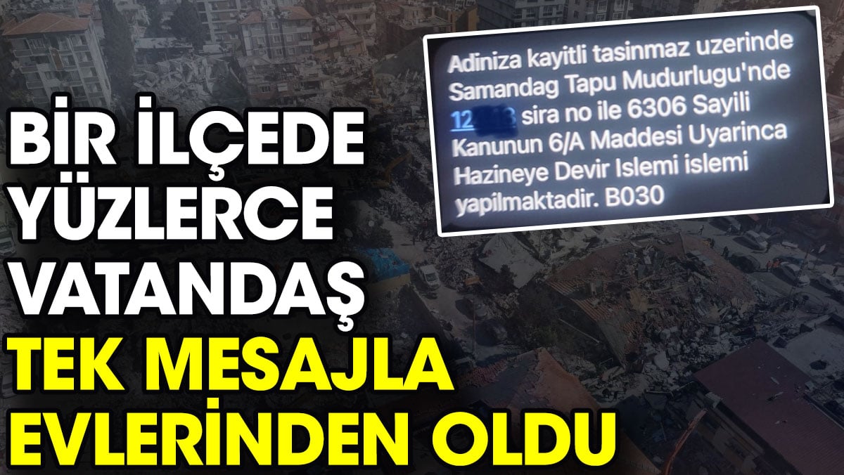 Bir ilçede yüzlerce vatandaş tek mesajla evlerinden oldu