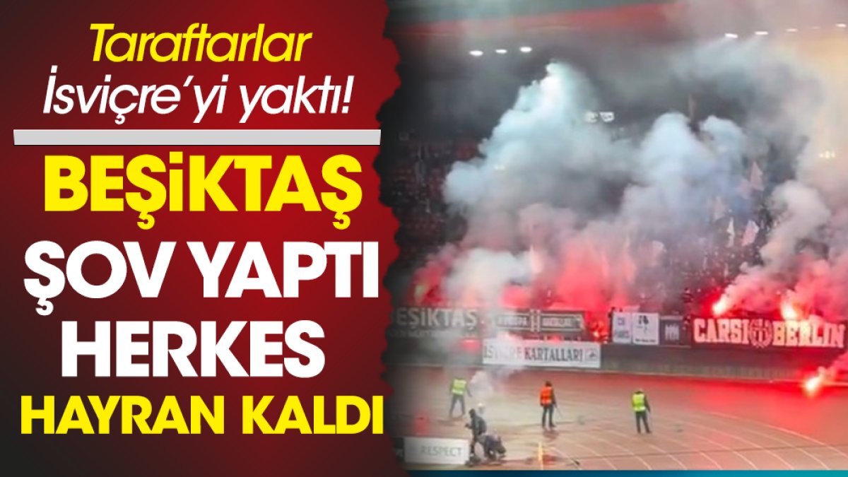 Zürih'te Beşiktaş şov var. Tribünler alev alev yanıyor!